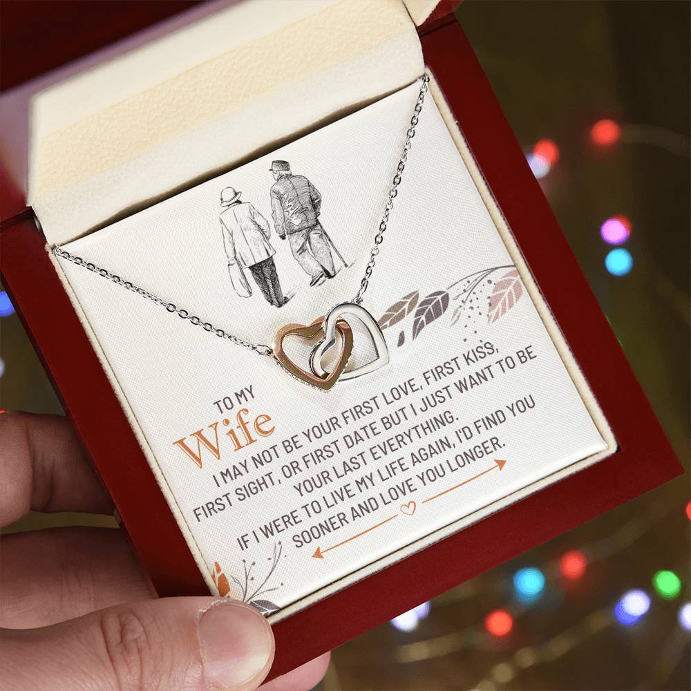 To my wife, if I were to live my life again, I'd find you sooner